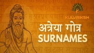 Read more about the article Atreya Gotra Surnames कुल की परंपरा और अर्थ